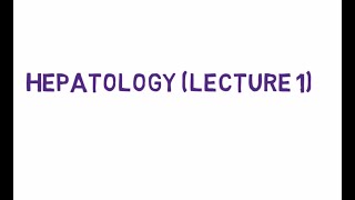 Hepatology lecture 1 [upl. by Muna875]