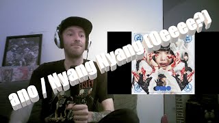 How weird will this album be  ano  Nyang Oeeee Jyokyoku amp 猫吐極楽音頭 FIRST TIME reaction [upl. by Elrebmik]