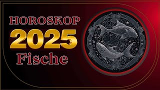 Fische  Horoskop für 2025  das beste Jahr seit 10 Jahren [upl. by Alice]