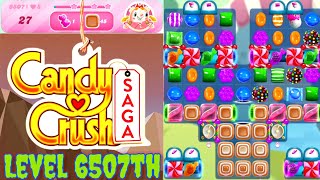 Level 6507th Candy Crush Saga Live Streaming On YouTube By Sankat Mochan vlogs [upl. by Enttirb787]