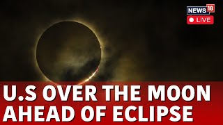 US News LIVE  Solar Eclipse LIVE  People Rushed To Witness A Rare Total Solar Eclipse  N18L [upl. by Dorice850]