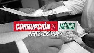 Corrupción en México Presente pasado y futuro [upl. by Alicia655]