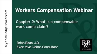 Chapter 2 What Is A Compensable Workers Comp Claim [upl. by Damon]