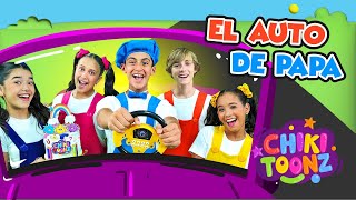 🚙El Auto de Papá🚗  Chiki Version  Música para niños  Videos infantiles ChikiToonz [upl. by Jamille]