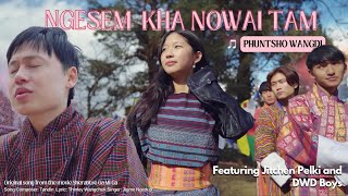 Ngesem Nowai Tam REPRISE by Phuntsho Wangdi  Dorji Ngatsho  Bhutanese Song Music Video [upl. by Blaseio67]