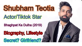 Shubham Teotia Actor Biography Personal Life – Secret [upl. by Artemas]