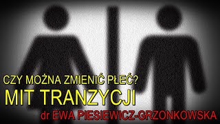 Czy można zmienić płeć Mit tranzycji  dr Ewa PiesiewiczGrzonkowska [upl. by Yrian]