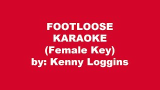 Kenny Loggins Footloose Karaoke Female Key [upl. by Auohp]