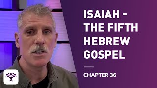 Isaiah The fifth Hebrew gospel  Chapter 36 [upl. by Ydahs]