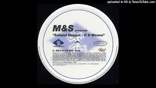 MampS  Salsoul Nugget If U Wanna MampS Klub Mix [upl. by Boone]