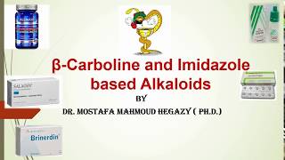 12 Phytochemistry Alkaloids β Carboline and Imidazole type [upl. by Nytsyrk]