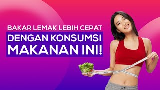 10 Makanan Pembakar Lemak yang Harus Kamu Konsumsi Saat Menurunkan Berat Badan [upl. by Dorice]