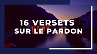 16 VERSETS SUR LE PARDON  DECHARGER SON COEUR  Canal dEncouragement by Prisca [upl. by Taam]