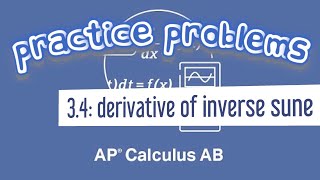 AP Calculus AB 34 Derivative of Inverse Sine and Chain Rule [upl. by Beaver145]