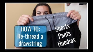 TUTORIAL Rethread Drawstring on Shorts  Pants  Hoodie [upl. by Blainey37]