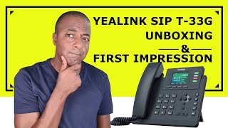 Yealink T33G IP Phone Review [upl. by Violette782]