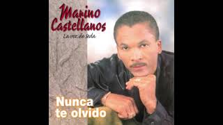 Marino Castellanos  Nunca Te Olvido [upl. by Elyr]