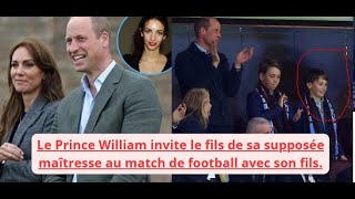 Le Prince William invite le fils de sa supposée maîtresse au match de football avec son fils [upl. by Chen326]