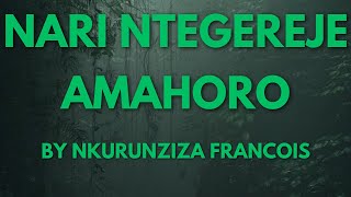 NARI NTEGEREJE AMAHORO BY NKURUNZIZA FRANCOIS KARAHANYUZE [upl. by Birkett614]