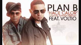 Plan B Ft Julio Voltio  Hace Calor Official Summer Version [upl. by Torrlow661]