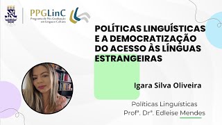 POLÍTICAS LINGUÍSTICAS E A DEMOCRATIZAÇÃO DO ACESSO A LÍNGUAS ESTRANGEIRAS [upl. by Ellahcim]