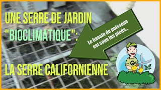 Une serre de jardin quotbioclimatiquequot la serre californienne [upl. by Adnalohs]