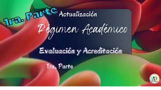 Evaluación y Acreditación Nuevo Régimen Académico [upl. by Ikim886]