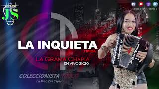 La Inquieta Tipica  La Grama Chapia  En Vivo 2k20 [upl. by Forland874]