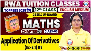 Class 12 Maths Chapter 6  Application of Derivatives By RWA Tuition Classes [upl. by Aztinay341]