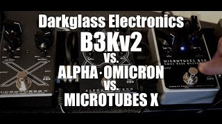 Darkglass Electronics B3kV2 vs Alpha·Omicron vs Microtubes X [upl. by Bolt362]