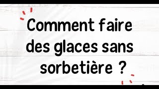 Comment faire des glaces sans sorbetière [upl. by Sedlik935]