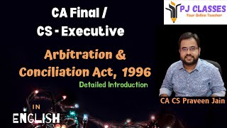 Arbitration amp Conciliation Act 1996 by CA CS Praveen Jain [upl. by Ailaroc]