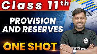 Provision And Reserves  1 Shot  Everything Covered  Class 11th  Accountancy 🔥 [upl. by Raffaello]