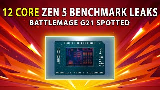 12 CORE ZEN 5 Benchmark Leaks  Battlemage G21 Spotted [upl. by Ayinat]