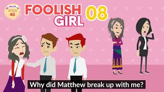 Foolish Girl Episode 8  Animated Story Rich and Poor  English Story 4U [upl. by Mariska68]