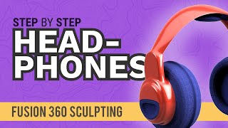 How to Design Your own Headphones in Fusion 360s Sculpt Workspace for Complete Beginners [upl. by Anelaf]