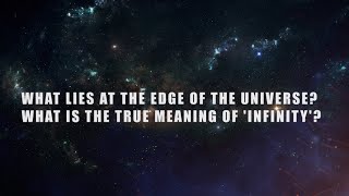 What lies at the edge of the universe What is the true meaning of infinity [upl. by Kaslik]