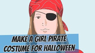 How to Make a Girl Pirate Costume for Halloween [upl. by Evangelin416]