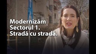 Modernizăm Sectorul 1 stradă cu stradă Realizăm o dezvoltare fără precedent a comunității noastre [upl. by Susumu18]