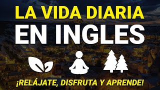 🏆 PRÁCTICA DE ESCUCHA EN INGLÉS PARA USO DIARIO ✅ APRENDE INGLÉS ESCUCHANDO MIENTRAS DESCANSAS 😴 [upl. by Cummine865]