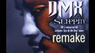 DMX  Slippin Remake [upl. by Lundin787]