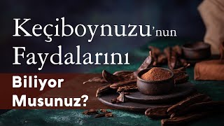 Keçiboynuzunun faydalarını biliyor musunuz [upl. by Elon111]