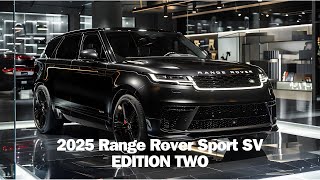 quot2025 Range Rover Sport SV EDITION TWO Revealed A New Standard of Luxury amp Performancequot [upl. by Sidnarb]