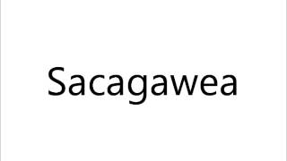 How to Pronounce Sacagawea [upl. by Giulio290]