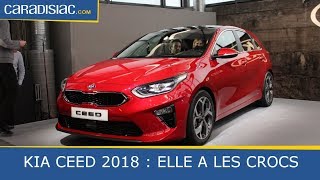 Présentation Kia Ceed 2018  elle a les crocs [upl. by Kress290]