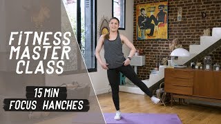 15 min focus Hanches – Fitness Master Class [upl. by Orofselet]