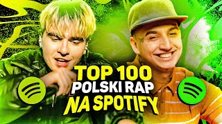 TOP 100 POLSKI RAPTRAP w HISTORII na SPOTIFY [upl. by Fricke740]