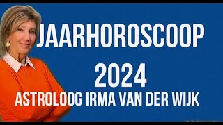 ASTROLOGIE JAARHOROSCOOP 2024 VOOR ALLE STERRENBEELDEN DOOR ASTROLOOG IRMA VAN DER WIJK [upl. by Wieche581]