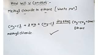 Conversion of methyl chloride to ethane wrutz Reaction class 12 [upl. by Booze]