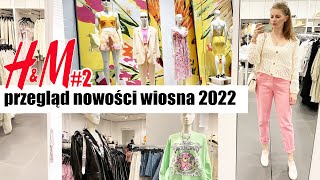 HampM 2 PRZEGLÄ„D WIOSENNYCH NOWOĹšCI 2022  MIERZYMY TRENDY WIOSNA LATO 2022 [upl. by Adraynek]